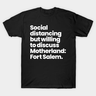 Social distancing but willing to discuss Motherland: Fort Salem T-Shirt